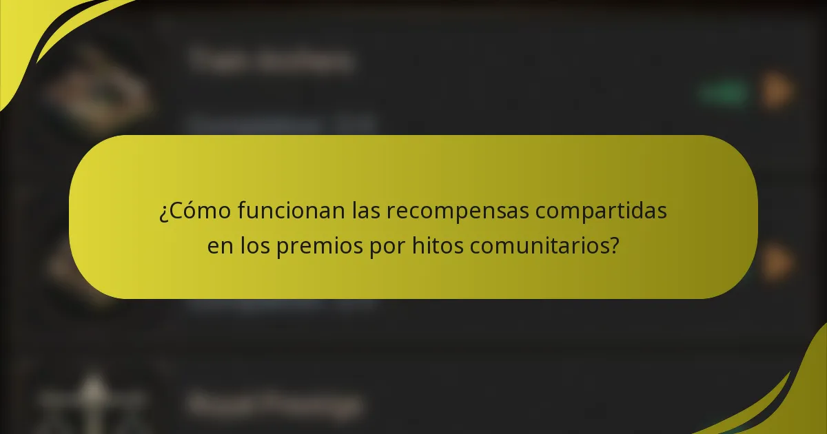 ¿Cómo funcionan las recompensas compartidas en los premios por hitos comunitarios?