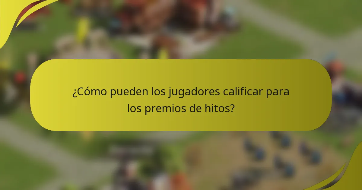 ¿Cómo pueden los jugadores calificar para los premios de hitos?