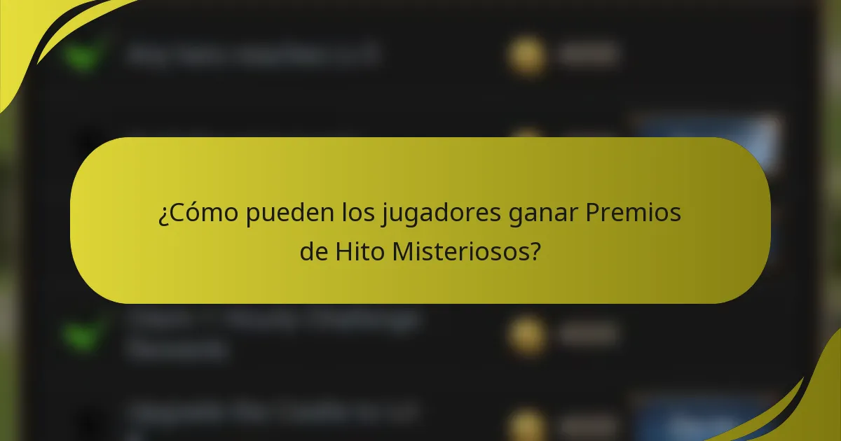 ¿Cómo pueden los jugadores ganar Premios de Hito Misteriosos?