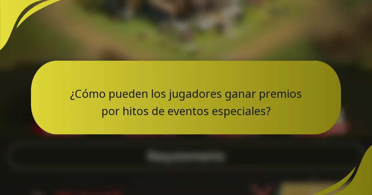 ¿Cómo pueden los jugadores ganar premios por hitos de eventos especiales?