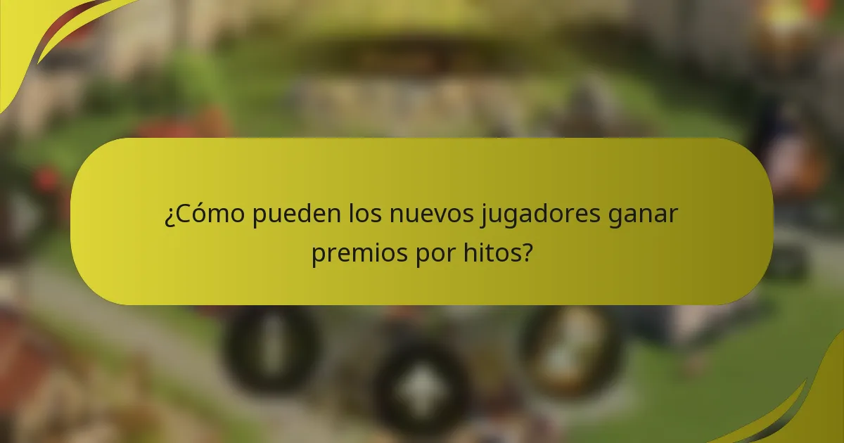 ¿Cómo pueden los nuevos jugadores ganar premios por hitos?