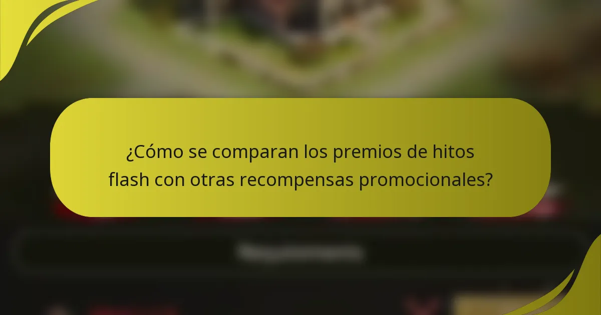 ¿Cómo se comparan los premios de hitos flash con otras recompensas promocionales?