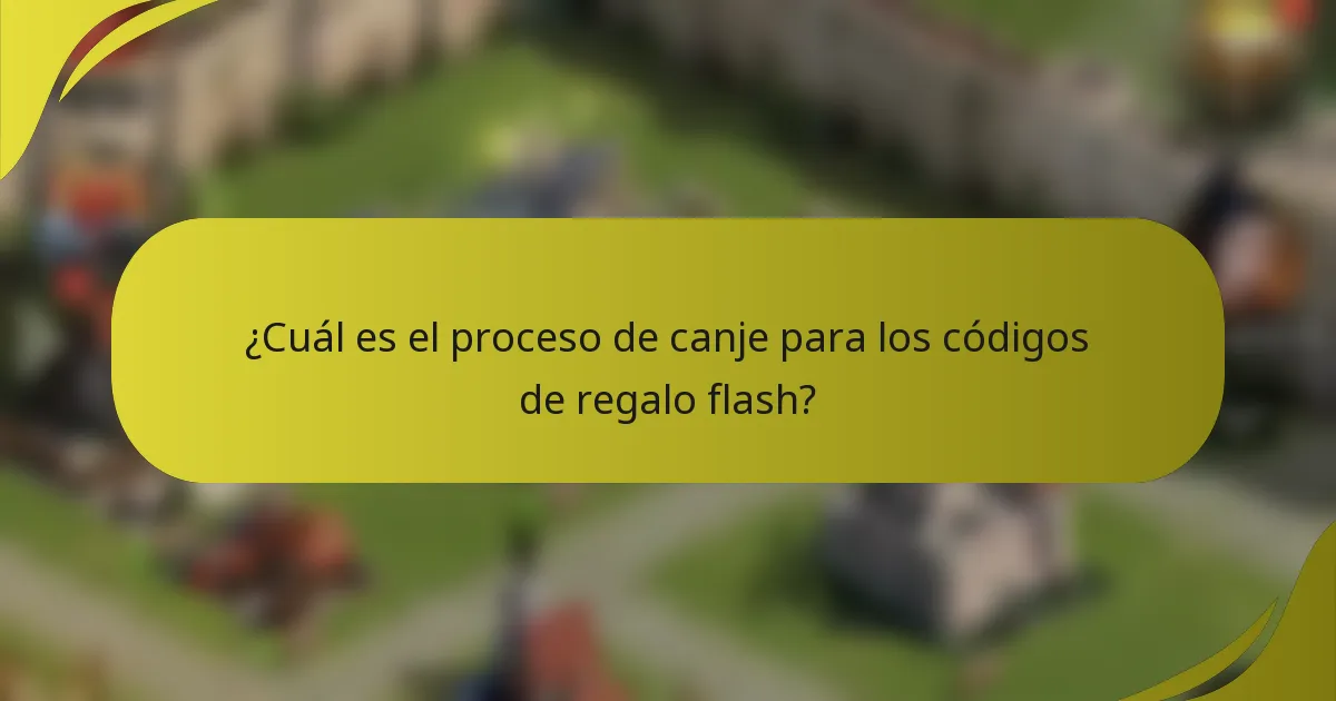 ¿Cuál es el proceso de canje para los códigos de regalo flash?