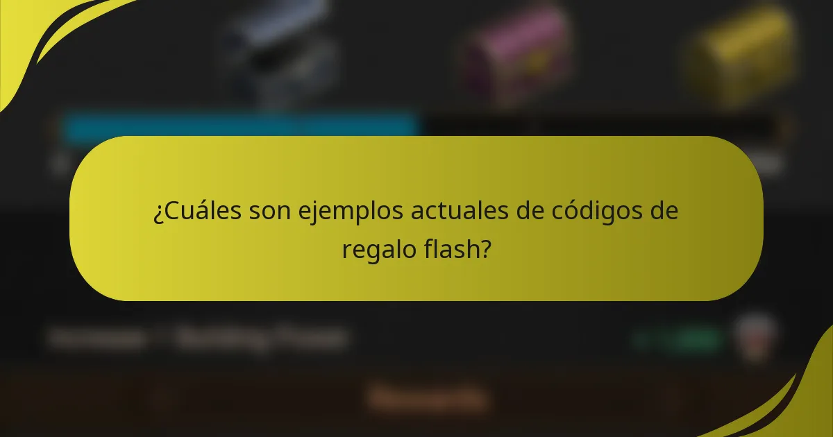 ¿Cuáles son ejemplos actuales de códigos de regalo flash?