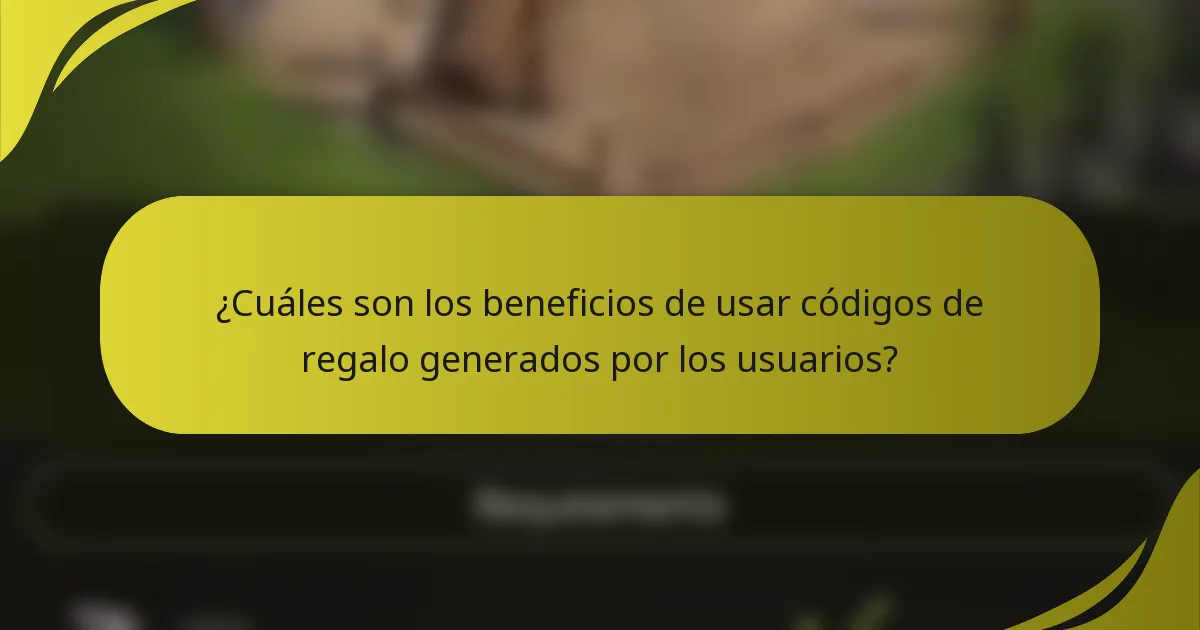 ¿Cuáles son los beneficios de usar códigos de regalo generados por los usuarios?